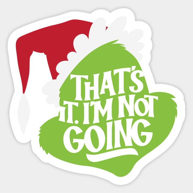 That's It, I'm Not Going Sticker by polliadesign